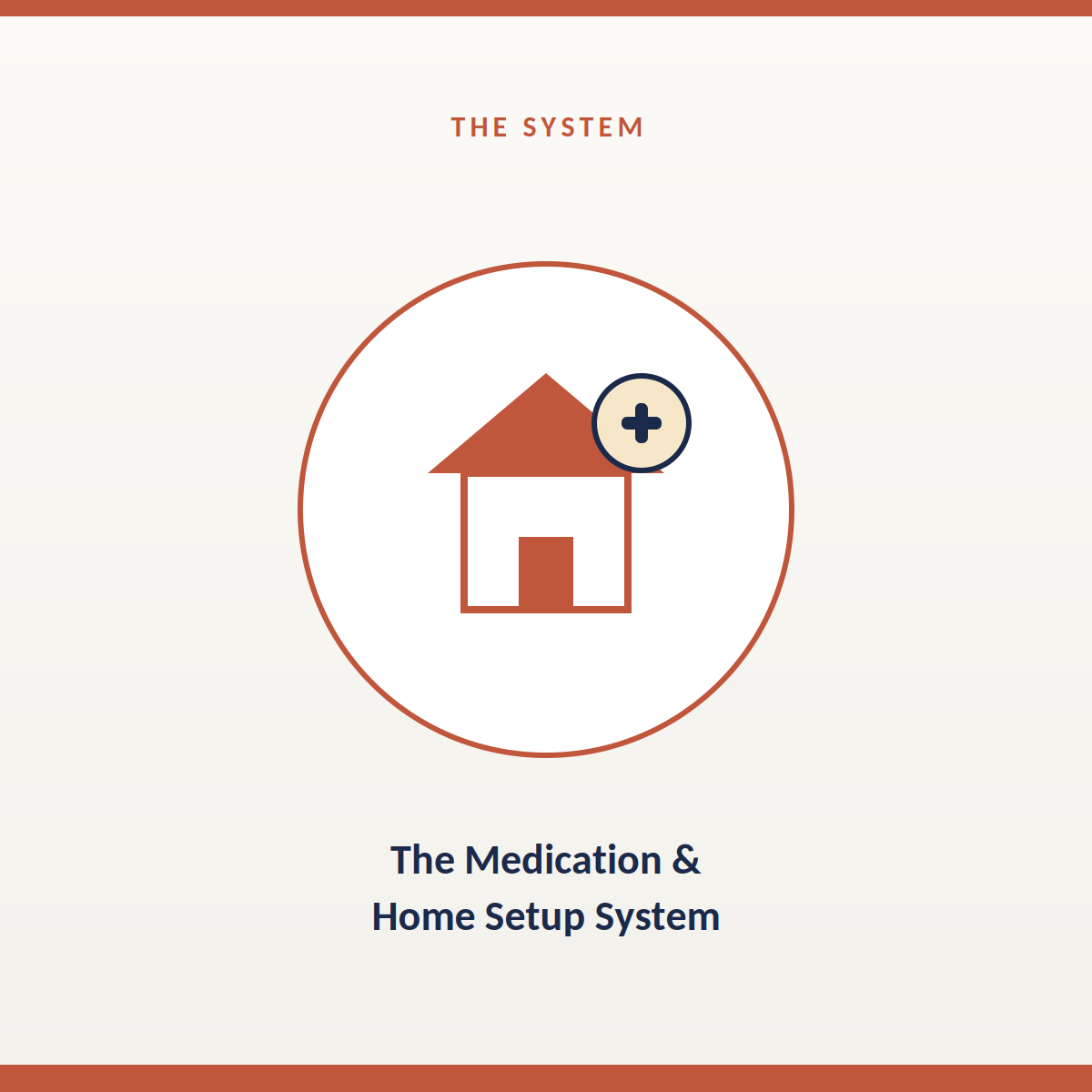 The Medication & Home Setup System